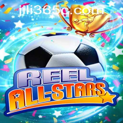 ReelAllStars: A Comprehensive Guide to Jili365's Exciting New Game